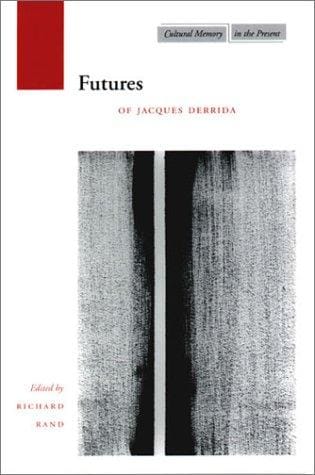 Futures: Of Jacques Derrida (Cultural Memory in the Present)