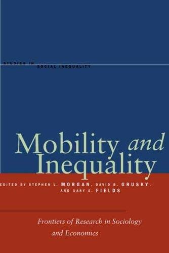 Mobility and inequality: frontiers of research from sociology and economics
