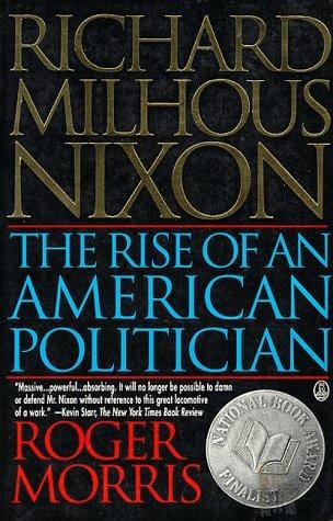 Richard Milhous Nixon: The Rise of an American Politician