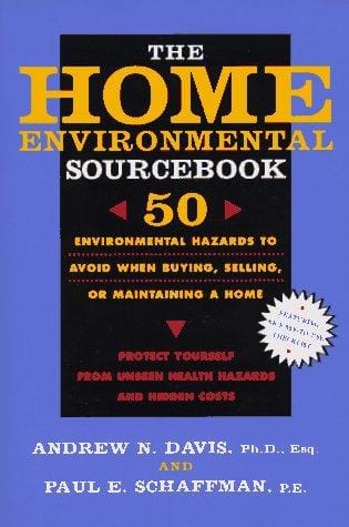 home environmental sourcebook: 50 environmental hazards to avoid when buying, selling, or maintaining a home