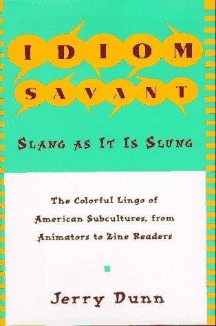 Idiom savant: slang as it is slung