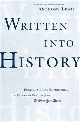 Written into History: Pulitzer Prize Reporting of the Twentieth Century from The New York Times