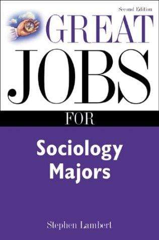Great Jobs for Sociology Majors, 2nd Ed.
