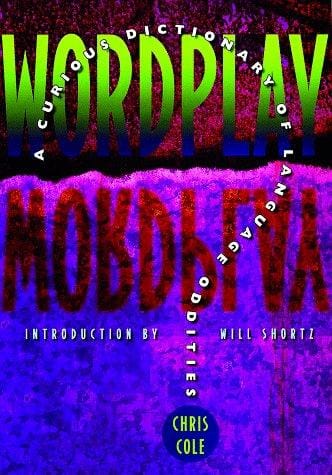 Wordplay: A Curious Dictionary of Language Oddities