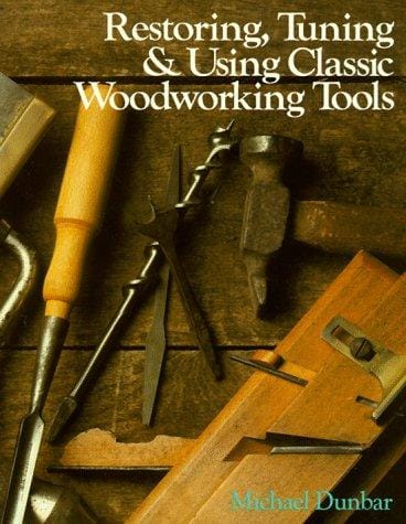 Restoring, tuning & using classic woodworking tools