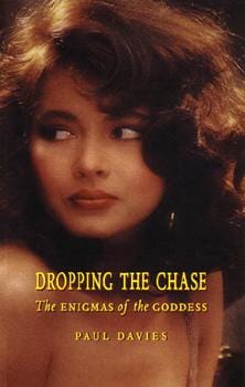 Dropping the Chase: The Enigmas of the Goddess