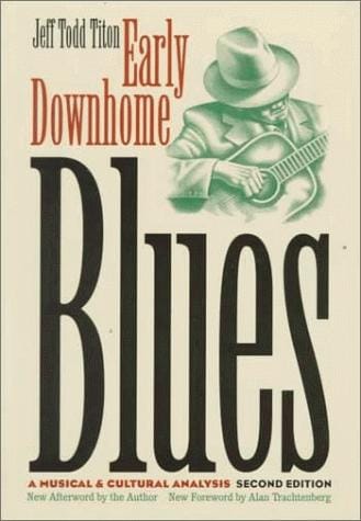 Early Downhome Blues: A Musical and Cultural Analysis (Cultural Studies of the United States)