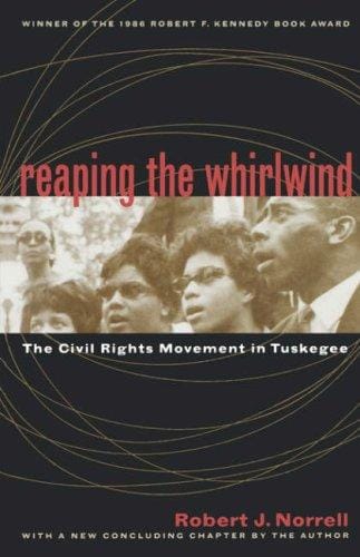 Reaping the whirlwind: the civil rights movement in Tuskegee, with a new concluding chapter by the author