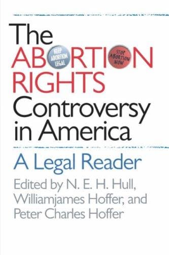 The Abortion Rights Controversy in America: A Legal Reader