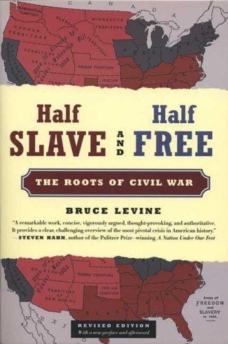 Half slave and half free: the roots of Civil War