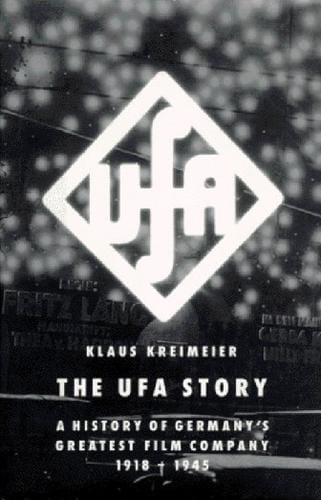 The Ufa story: a history of Germany's greatest film company, 1918-1945