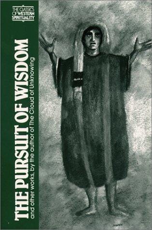 The Pursuit of Wisdom and Other Works by the Author of the Cloud of Unknowing (Classics of Western Spirituality)