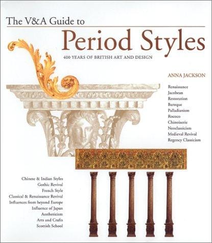 The V & A guide to period styles: 400 years of British art and design