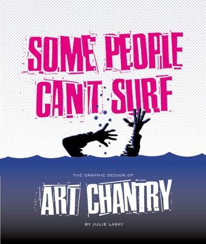 Some people can't surf: the graphic design of Art Chantry
