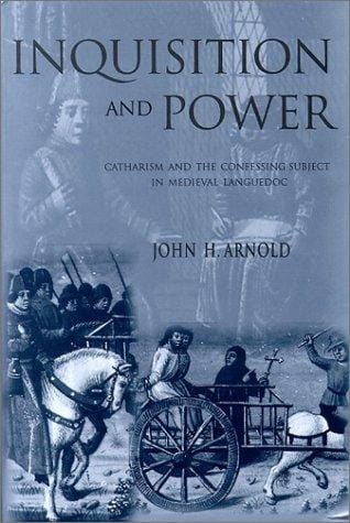 Inquisition and Power: Catharism and the Confessing Subject in Medieval Languedoc (Middle Ages Series)