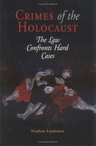 Crimes Of The Holocaust: The Law Confronts Hard Cases (Pennsylvania Studies in Human Rights)