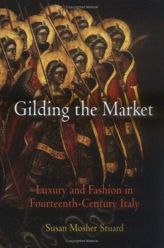 Gilding the market: luxury and fashion in fourteenth century Italy
