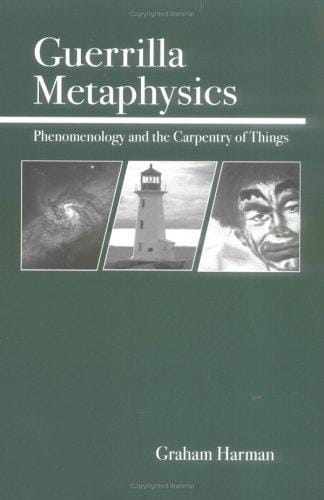 Guerrilla metaphysics: phenomenology and the carpentry of things