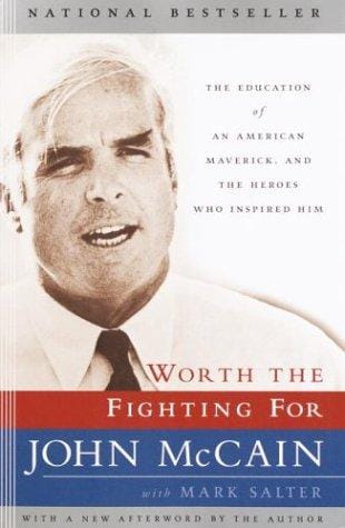 Worth the fighting for: the education of an American maverick and the heroes who inspired him