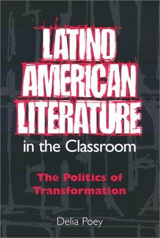 Latino American literature in the classroom: the politics of transformation