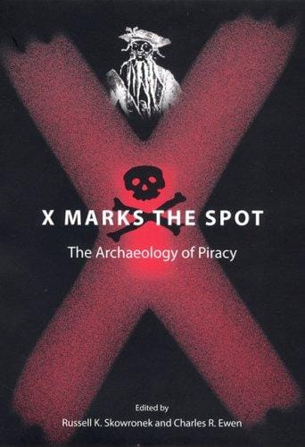 X marks the spot: the archaeology of piracy
