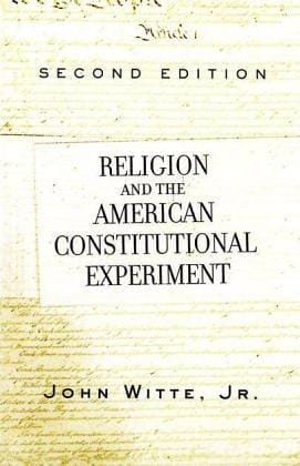 Religion and The American Constitutional Experiment