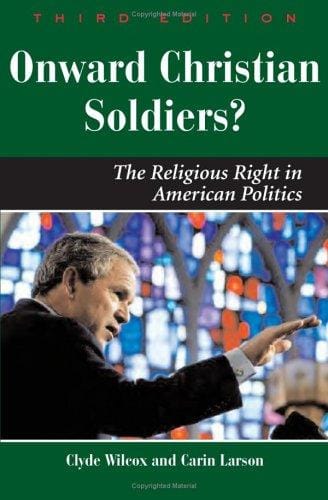 Onward Christian soldiers?: the religious right in American politics
