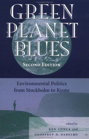 Green Planet Blues: Environmental Politics From Stockholm to Tyoto
