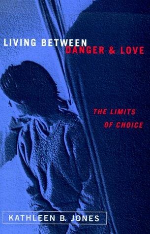Living Between Danger and Love: The Limits of Choice
