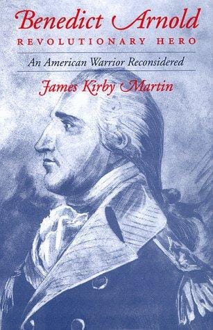 Benedict Arnold, revolutionary hero: an American warrior reconsidered
