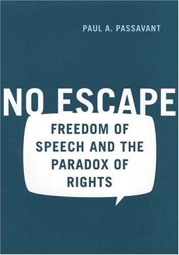No escape: freedom of speech and the paradox of rights