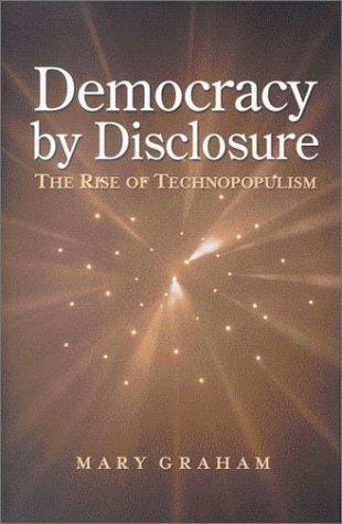 Democracy by Disclosure: The Rise of Technopopulism