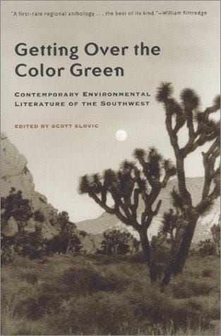 Getting over the Color Green: Contemporary Environmental Literature of the Southwest