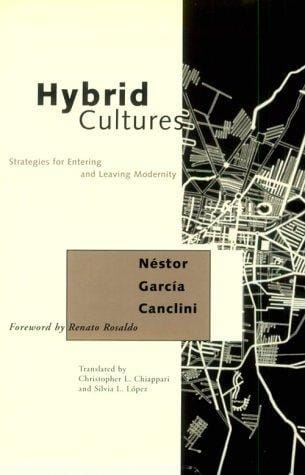 Hybrid Cultures: Strategies for Entering and Leaving Modernity