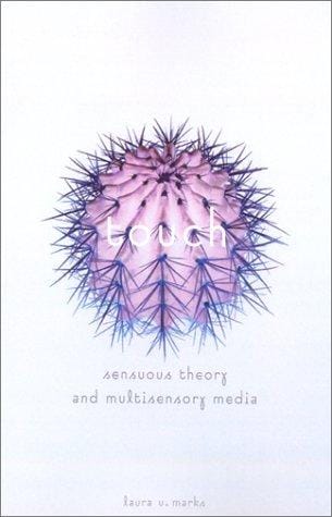 Touch: Sensuous Theory and Multisensory Media