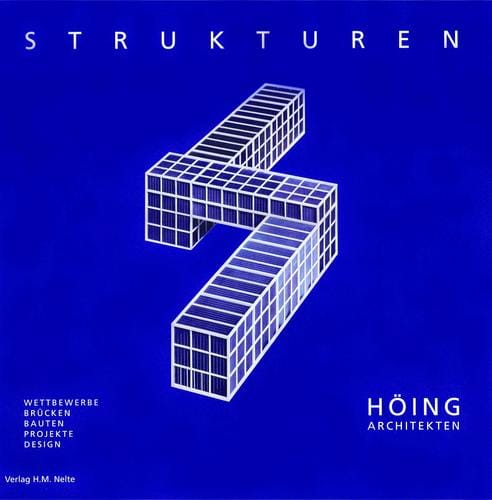 Strukturen: Hoing Architekten: Wettbewerbe, Brucken, Bauten, Projekte, Design