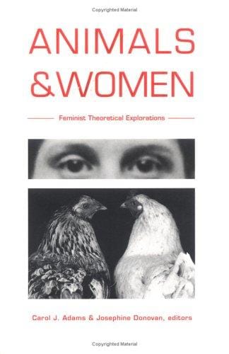 Animals and Women: Feminist Theoretical Explorations