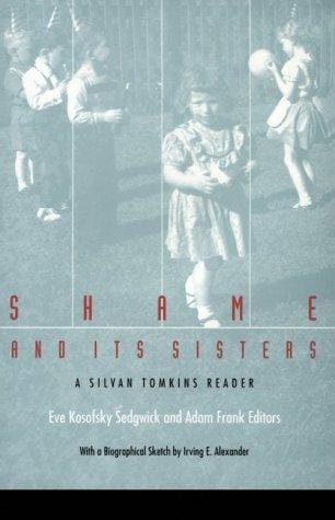 Shame and its sisters: a Silvan Tomkins reader