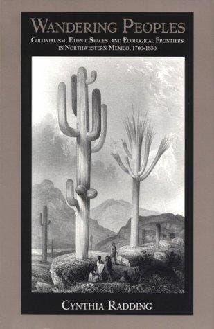 Wandering peoples: colonialism, ethnic spaces, and ecological frontiers in northwestern Mexico, 1700-1850