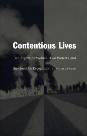 Contentious Lives: Two Argentine Women, Two Protests, and the Quest for Recognition (Latin America Otherwise)