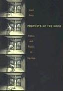 Prophets of the Hood: Politics and Poetics in Hip Hop