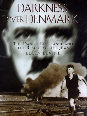Darkness over Denmark: The Danish Resistance and the Rescue of the Jews