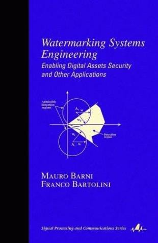 Watermarking systems engineering: enabling digital assets security and other applications