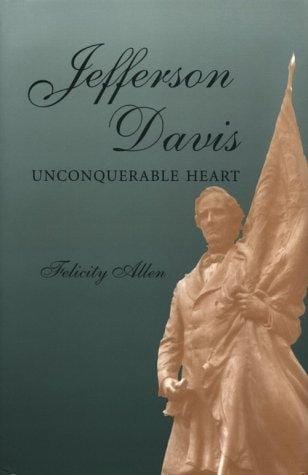 Jefferson Davis, unconquerable heart