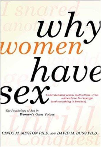 Why women have sex: sexual motivation--from adventure to revenge (and everything in between)