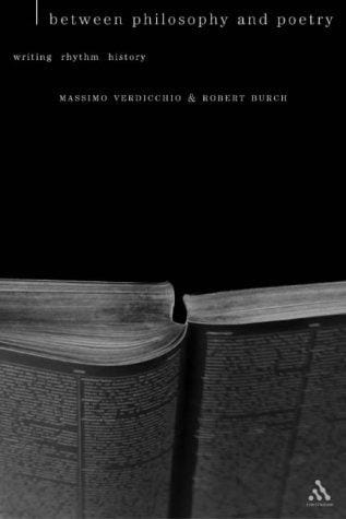 Between Philosophy and Poetry: Writing, Rhythm, History (Textures: Philosophy, Literature, Culture)