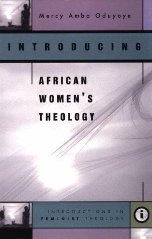 Introducing African Women's Theology (Introductions in Feminist Theology Series)
