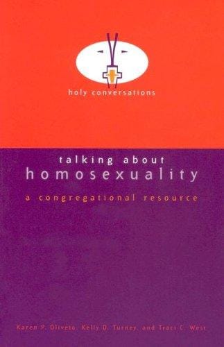 Talking About Homosexuality: A Congregational Resource (Holy Conversations: A Congregational Resource)