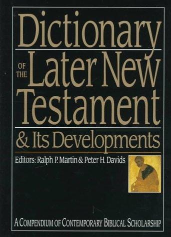 Dictionary of the later New Testament & its developments