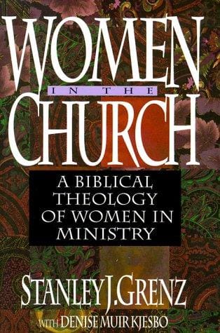 Women in the church: a biblical theology of women in ministry